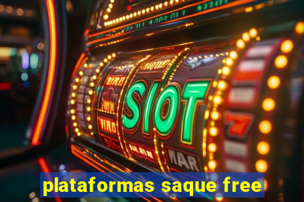 plataformas saque free